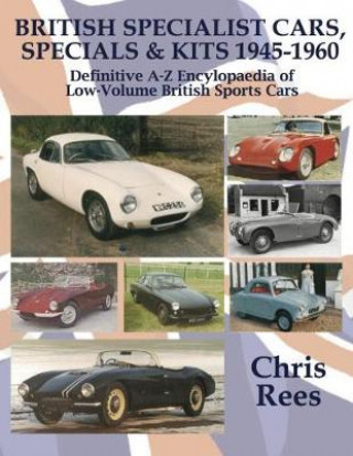 Könyv BRITISH SPECIALIST CARS, SPECIALS & KITS 1945-1960 Chris Rees