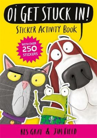 Kniha Oi Get Stuck In! Sticker Activity Book Kes Gray