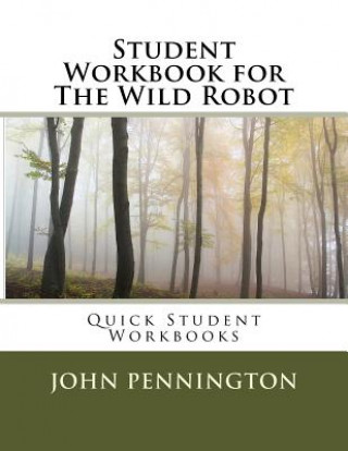 Kniha Student Workbook for The Wild Robot: Quick Student Workbooks John Pennington