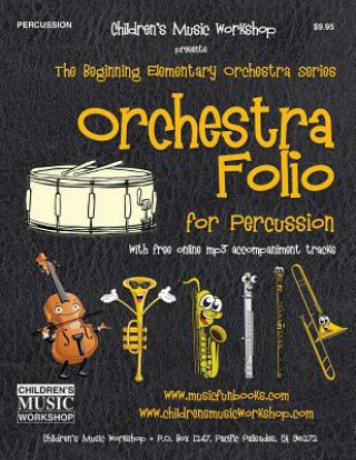 Carte Orchestra Folio for Percussion: A collection of elementary orchestra arrangements with free online mp3 accompaniment tracks MR Larry E Newman
