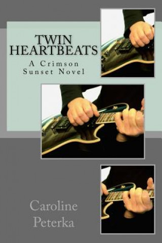 Kniha Twin Heartbeats: A Crimson Sunset Novel Caroline Peterka