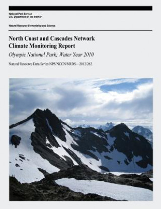 Книга North Coast and Cascades Network Climate Monitoring Report: Olympic National Park; Water Year 2010 U S Department of the Interior