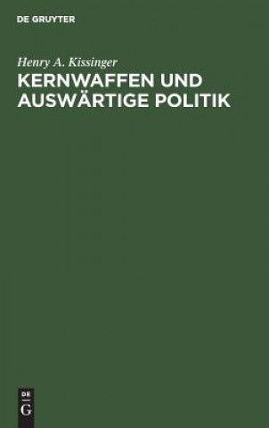 Kniha Kernwaffen und Auswartige Politik Henry a Kissinger