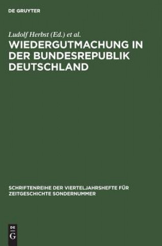 Kniha Wiedergutmachung in der Bundesrepublik Deutschland Constantin Goschler