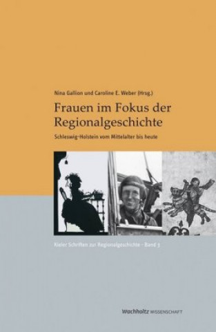 Kniha Frauen im Fokus der Regionalgeschichte Nina Gallion