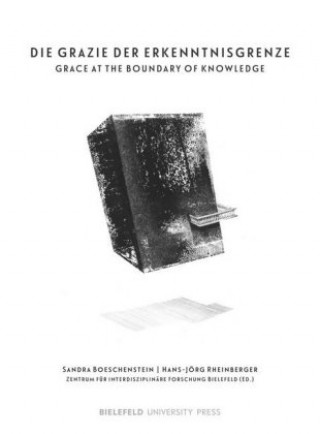 Könyv Die Grazie der Erkenntnisgrenze / The Grace at the Boundary of Knowledge Sandra Boeschenstein