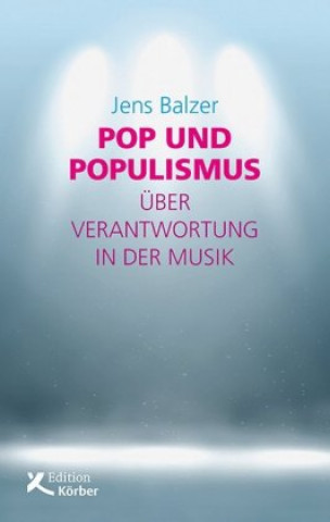 Kniha Pop und Populismus Jens Balzer