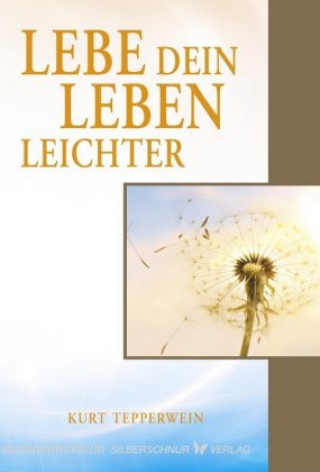 Knjiga Lebe dein Leben leichter Kurt Tepperwein