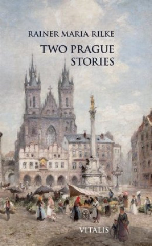 Carte Two Prague Stories Rainer Maria Rilke