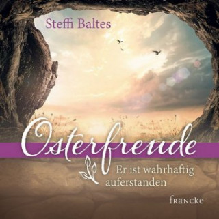 Knjiga Osterfreude - Er ist wahrhaftig auferstanden Steffi Baltes