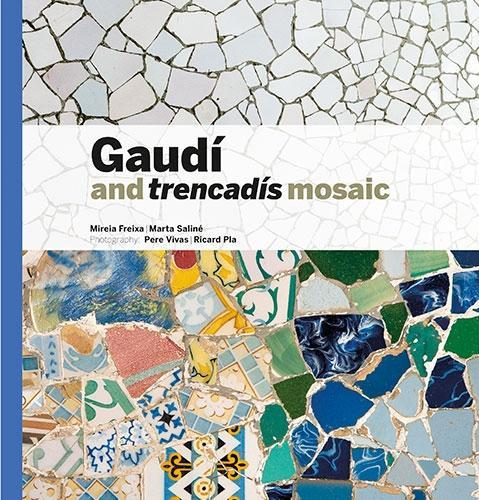 Kniha Gaudí & Trencadís Mosaic Mireia Freixa