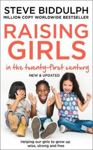 Книга Raising Girls in the 21st Century Steve Biddulph