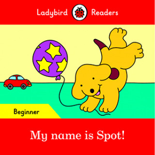 Carte My name is Spot! - Ladybird Readers Beginner Level 