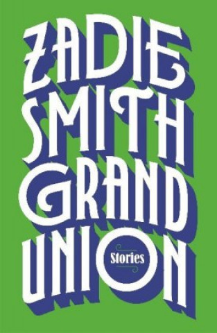 Kniha Grand Union ZADIE SMITH