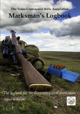 Kniha Marksman's Logbook The Trans Continental Rifle Association