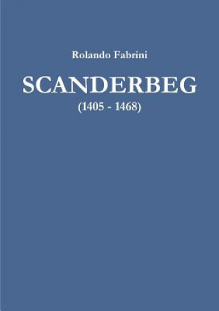 Kniha Scanderbeg (1405 - 1468) ROLANDO FABRINI