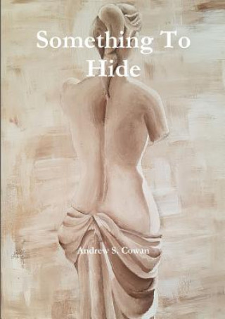 Knjiga Something To Hide Andrew S Cowan