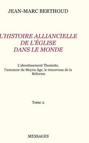 Kniha Tome 2. L'HISTOIRE ALLIANCIELLE DE L'EGLISE DANS LE MONDE JEAN-MARC BERTHOUD