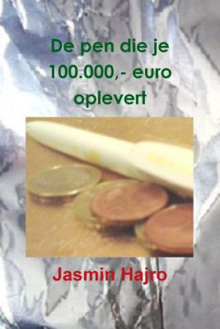 Libro De pen die je 100.000,- euro oplevert JASMIN HAJRO