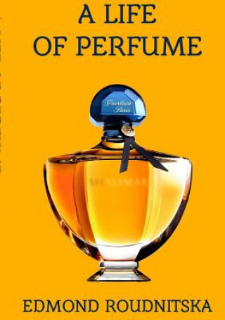 Kniha Life of Perfume Edmond Roudnitska