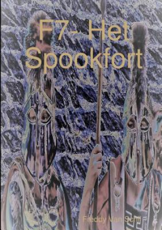 Buch F7- Het Spookfort FREDDY VAN SCHIL