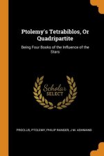 Könyv Ptolemy's Tetrabiblos, Or Quadripartite Proclus