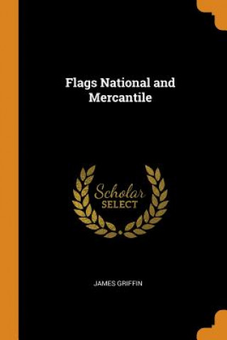Kniha Flags National and Mercantile James Griffin