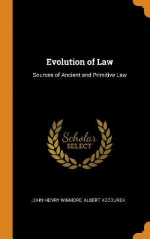 Carte Evolution of Law JOHN HENRY WIGMORE