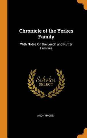 Buch Chronicle of the Yerkes Family ANONYMOUS