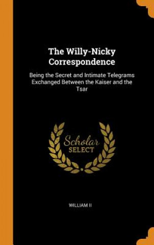 Kniha Willy-Nicky Correspondence WILLIAM II