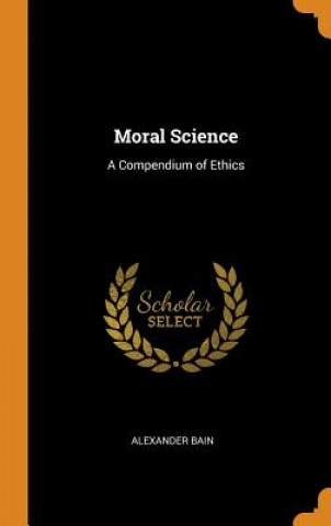 Knjiga Moral Science ALEXANDER BAIN