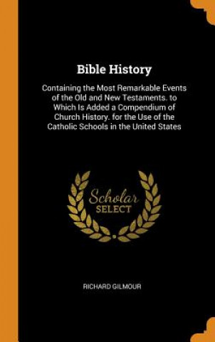 Kniha Bible History RICHARD GILMOUR