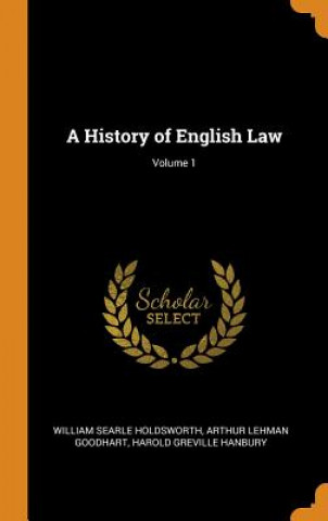 Boek History of English Law; Volume 1 WILLIAM HOLDSWORTH