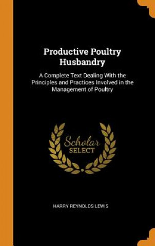 Knjiga Productive Poultry Husbandry Harry Reynolds Lewis