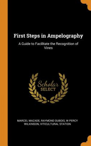 Livre First Steps in Ampelography MARCEL MAZADE