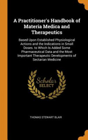 Knjiga Practitioner's Handbook of Materia Medica and Therapeutics THOMAS STEWAR BLAIR