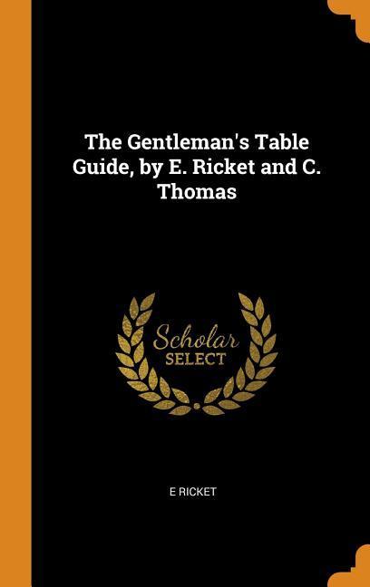 Knjiga Gentleman's Table Guide, by E. Ricket and C. Thomas E Ricket