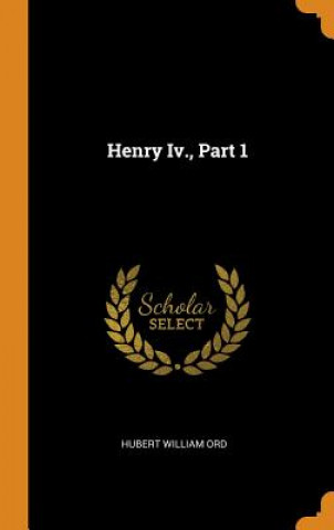 Könyv Henry IV., Part 1 HUBERT WILLIAM ORD