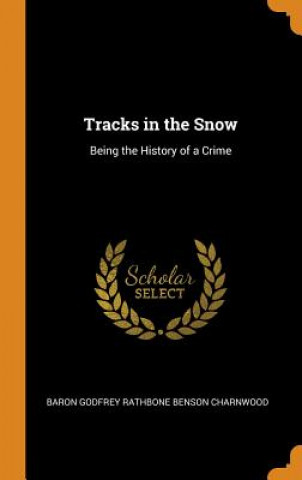 Könyv Tracks in the Snow Baron Godfrey Rathbone Benson Charnwood