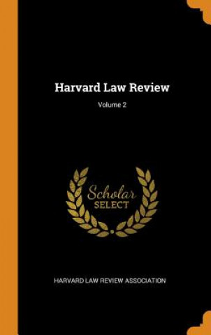 Книга Harvard Law Review; Volume 2 HARVARD LAW REVIEW A