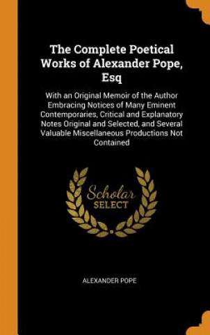 Boek Complete Poetical Works of Alexander Pope, Esq Alexander Pope