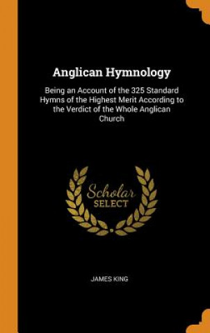 Knjiga Anglican Hymnology James King