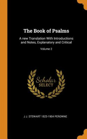 Książka Book of Psalms J J Stewart 1823-1904 Perowne