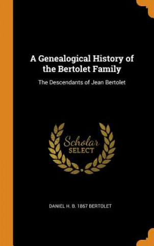 Książka Genealogical History of the Bertolet Family Daniel H B 1867 Bertolet