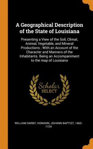 Książka Geographical Description of the State of Louisiana William Darby