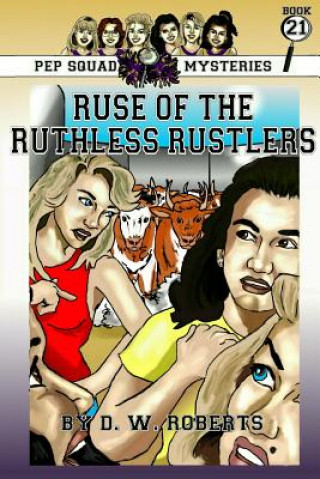 Książka Pep Squad Mysteries Book 21: Ruse of the Ruthless Rustlers DW Roberts