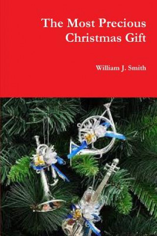 Knjiga Most Precious Christmas Gift William J. Smith