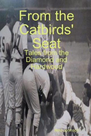 Kniha From the Catbirds' Seat Ned Johnson