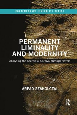 Książka Permanent Liminality and Modernity Arpad Szakolczai