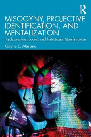 Kniha Misogyny, Projective Identification, and Mentalization Karyne E. Messina